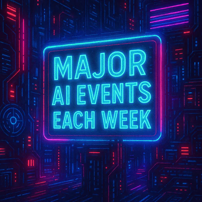 🖥️ Major AI Events of Each Week (2025)
