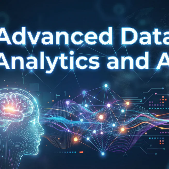 Advanced Data Analytics and AI