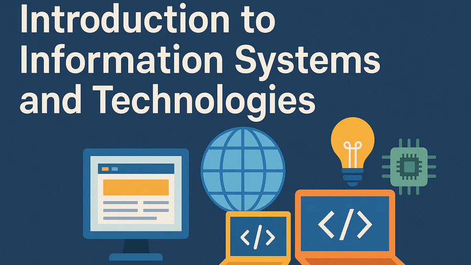 Introduction to Information Systems and Technologies