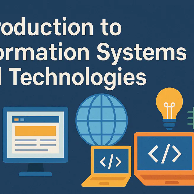 Introduction to Information Systems and Technologies